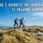 Los 5 deportes que deberías probar el próximo verano